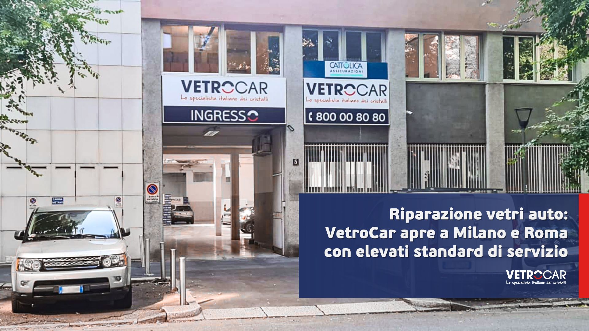 VetroCar apre a Milano e Roma con elevati standard di servizio